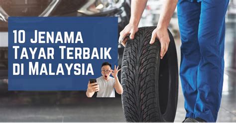 jenama tayar kereta terbaik di malaysia|10 Jenama Tayar Terbaik di Malaysia 2024 .